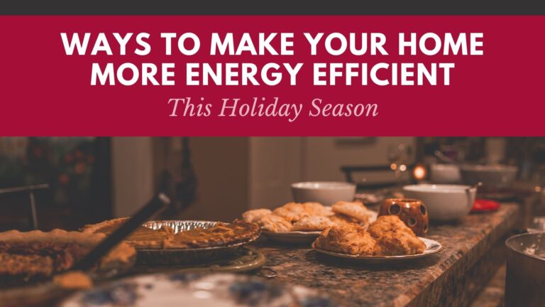 Ways To Make Your Home More Energy Efficient This Holiday Season