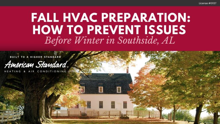 Fall HVAC Preparation: How to Prevent Issues Before Winter in Southside, AL