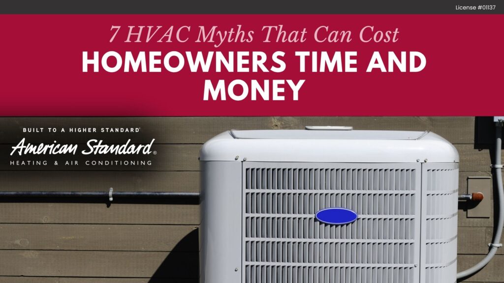 7 HVAC Myths That Can Cost Homeowners Time and Money