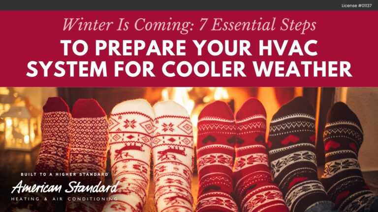 Winter Is Coming: 7 Essential Steps to Prepare Your HVAC System for Cooler Weather