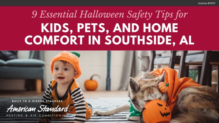 9 Essential Halloween Safety Tips for Kids, Pets, and Home Comfort in Southside, AL