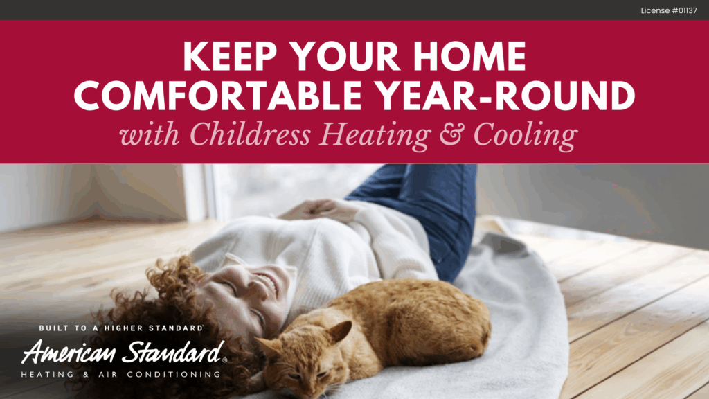Keep Your Home Comfortable Year-Round with Childress Heating & Cooling
