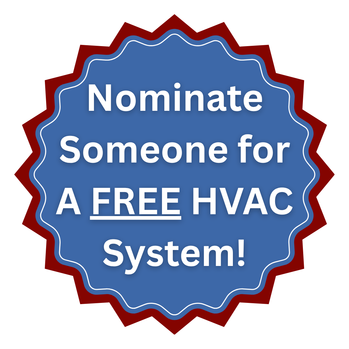 Nominate Someone for A FREE HVAC System!