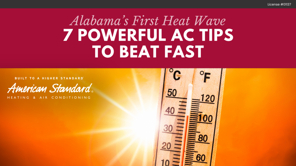 Alabama’s First Heat Wave: 7 Powerful AC Tips to Beat Fast