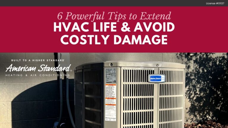 6 Powerful Tips to Extend HVAC Life & Avoid Costly Damage