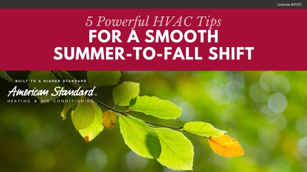 5 Powerful HVAC Tips for a Smooth Summer-to-Fall Shift