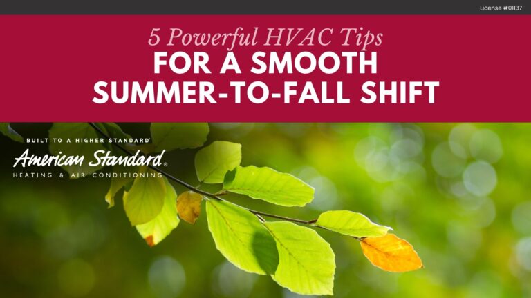 5 Powerful HVAC Tips for a Smooth Summer-to-Fall Shift