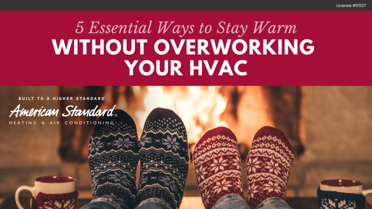 5 Essential Ways to Stay Warm Without Overworking Your HVAC